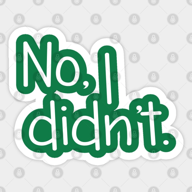 No, I Didn't, Design For Twins Sticker by PeppermintClover